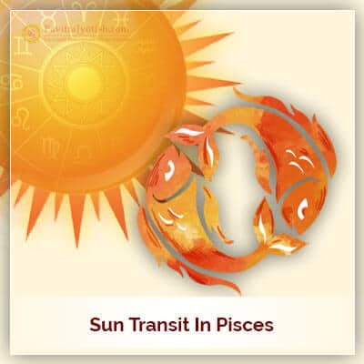 Sun (Surya) Transit in Pisces (Meen Rashi) 14th March 2017