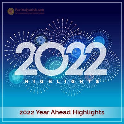 2022 Year Ahead Highlights