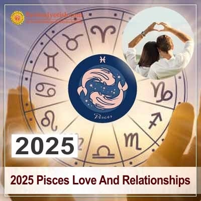 2025 Pisces Yearly Love And Relationship Horoscope