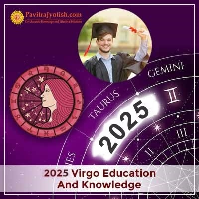 2025 Virgo Yearly Education And Knowledge Horoscope