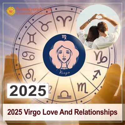 2025 Virgo Yearly Love And Relationship Horoscope